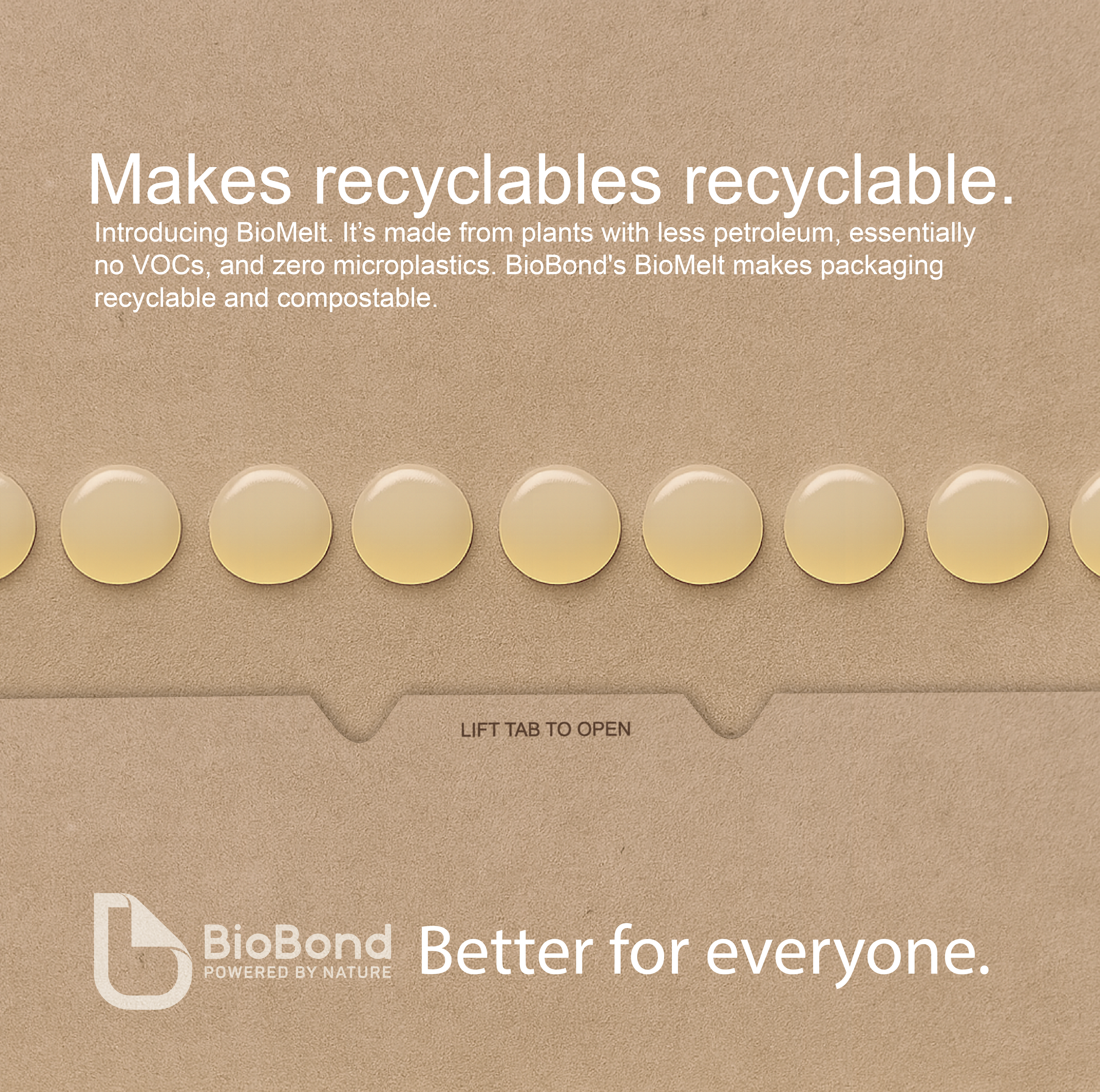 Row of BioMelt hotmelt adhesive dots on recyclable cardboard with text “Makes recyclables recyclable. Better for everyone.”